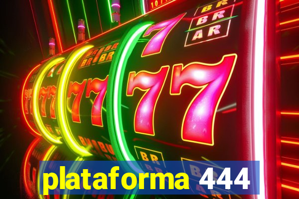 plataforma 444